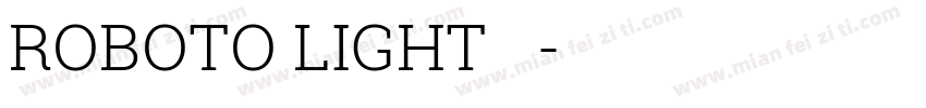 ROBOTO LIGHT 常规字体转换